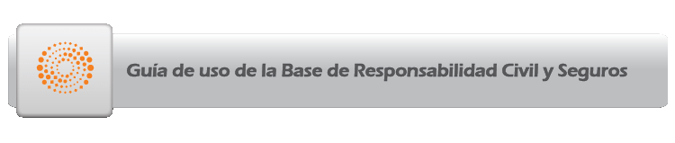 Guía de uso de la Base de Responsabilidad Civil y Seguros